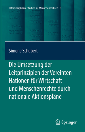Die Umsetzung der Leitprinzipien der Vereinten Nationen für Wirtschaft und Menschenrechte durch nationale Aktionspläne von Schubert,  Simone
