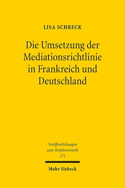 Die Umsetzung der Mediationsrichtlinie in Frankreich und Deutschland von Schreck,  Lisa