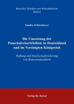 Die Umsetzung der Pauschalreiserichtlinie in Deutschland und im Vereinigten Königreich von Echtermeyer,  Sandra