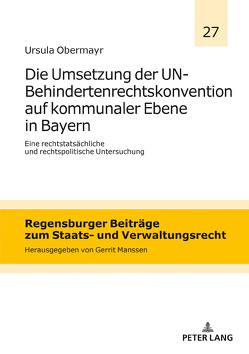 Die Umsetzung der UN-Behindertenrechtskonvention auf kommunaler Ebene in Bayern von Obermayr,  Ursula