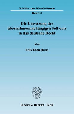 Die Umsetzung des übernahmeunabhängigen Sell-outs in das deutsche Recht. von Ebbinghaus,  Felix