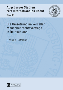 Die Umsetzung universeller Menschenrechtsverträge in Deutschland von Hofmann,  Desiree