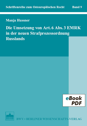 Die Umsetzung von Art. 6 Abs. 3 EMRK in der neuen Strafprozessordnung Russlands von Hussner,  Manja