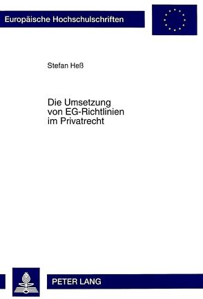 Die Umsetzung von EG-Richtlinien im Privatrecht von Hess,  Stefan