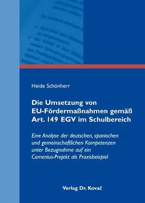 Die Umsetzung von EU-Fördermaßnahmen gemäß Art. 149 EGV im Schulbereich von Schönherr,  Heide