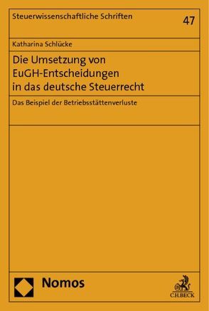 Die Umsetzung von EuGH-Entscheidungen in das deutsche Steuerrecht von Schlücke,  Katharina