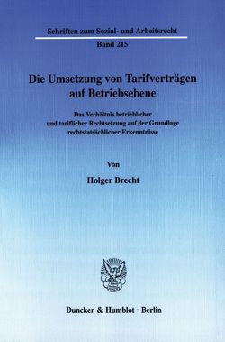 Die Umsetzung von Tarifverträgen auf Betriebsebene. von Brecht,  Holger