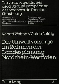 Die Umweltvorsorge im Rahmen der Landesplanung Nordrhein-Westfalen von Leidig,  Guido, Weimar,  Robert