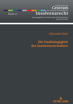 Die Unabhängigkeit des Insolvenzverwalters von Raab,  Alexander