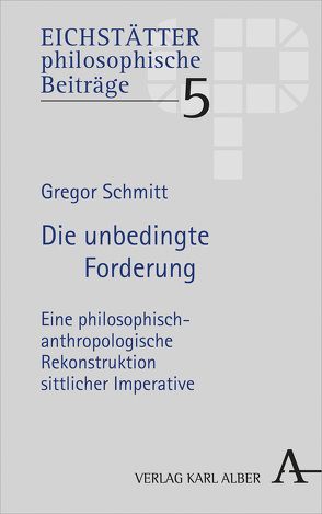 Die unbedingte Forderung von Schmitt,  Gregor