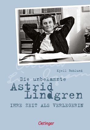 Die unbekannte Astrid Lindgren von Bohlund,  Kjell, Pröfrock,  Nora