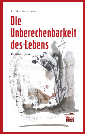 Die Unberechenbarkeit des Lebens von Gramann,  Ulrike