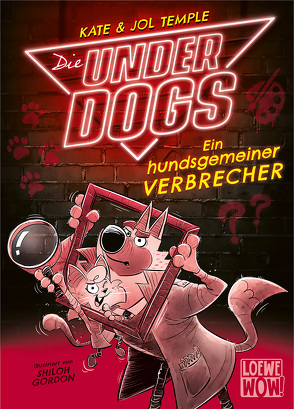Die Underdogs (Band 2) – Ein hundsgemeiner Verbrecher von Gordon,  Shiloh, Jaekel,  Franziska, Temple,  Jol, Temple,  Kate