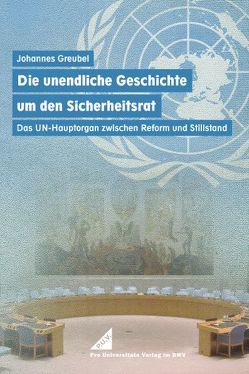 Die unendliche Geschichte um den Sicherheitsrat von Greubel,  Johannes