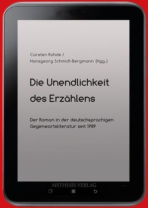 Die Unendlichkeit des Erzählens von Bareis,  J. Alexander, Baßler,  Moritz, Braun,  Michael, Deupmann,  Christoph, Hobus,  Jens, Klein,  Christian, Kopp-Marx,  Michaela, Lutz,  Daniel, Neuhaus,  Stefan, Preece,  Julian, Richter,  Stefan, Richter,  Steffen, Rohde,  Carsten, Rölcke,  Michael, Schmidt-Bergmann,  Hansgeorg, Stolz,  Dieter