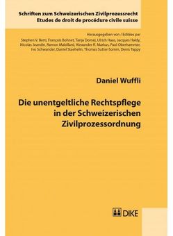 Die unentgeltliche Rechtspflege in der Schweizerischen Zivilprozessordnung von Wuffli,  Daniel
