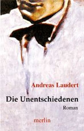 Die Unentschiedenen von Laudert,  Andreas