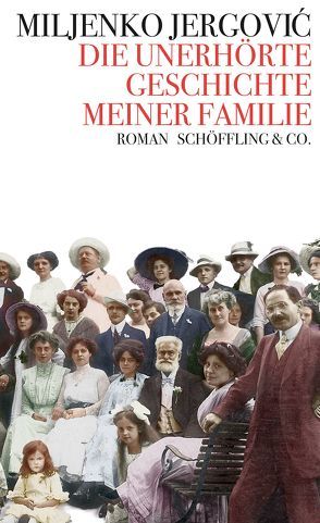 Die unerhörte Geschichte meiner Familie von Döbert,  Brigitte, Jergovic,  Miljenko