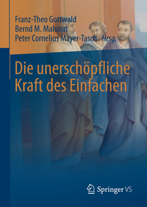 Die unerschöpfliche Kraft des Einfachen von Gottwald,  Franz-Theo, Malunat,  Bernd M., Mayer-Tasch,  Peter Cornelius