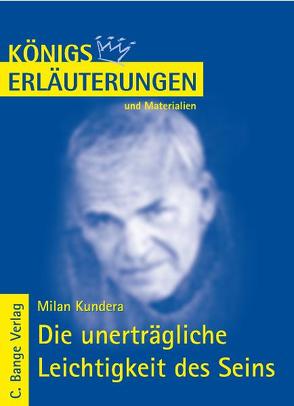 Die unerträgliche Leichtigkeit des Seins von Milan Kundera. Textanalyse und Interpretation. von Kundera,  Milan, Munaretto,  Stefan