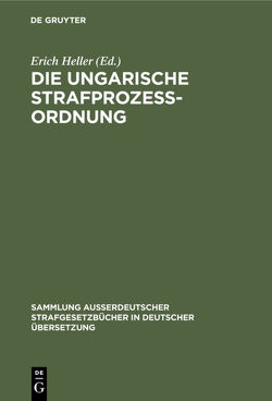 Die Ungarische Strafprozeßordnung von Heller,  Erich