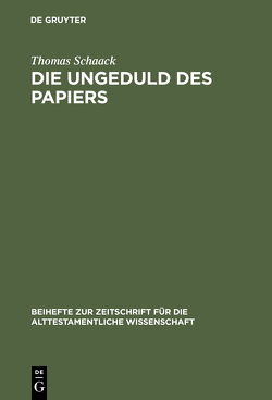 Die Ungeduld des Papiers von Schaack,  Thomas