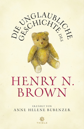 Die unglaubliche Geschichte des Henry N. Brown von Bubenzer,  Anne Helene