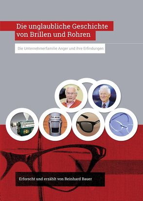 Die unglaubliche Geschichte von Brillen und Rohren von Bauer,  Reinhard