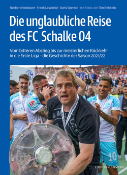 Die unglaubliche Reise des FC Schalke 04 von Leszinski,  Frank, Neubaum,  Norbert, Spernol,  Boris