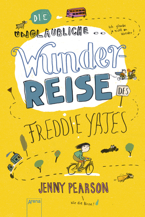 Die unglaubliche Wunderreise des Freddie Yates von Dürr,  Julia, Köbele,  Ulrike, Pearson,  Jenny