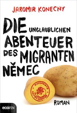 Die unglaublichen Abenteuer des Migranten Nemec von Konecny,  Jaromir