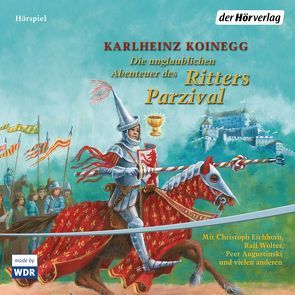 Die unglaublichen Abenteuer des Ritters Parzival von Augustinski,  Peer, Koinegg,  Karlheinz, Pittrich,  Klaus-Dieter
