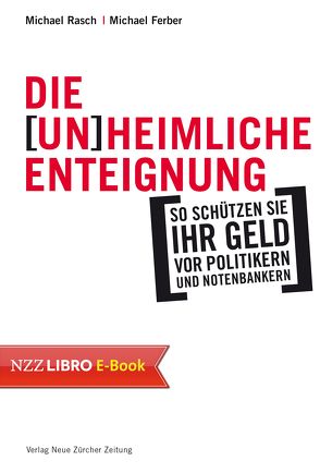 Die (un)heimliche Enteignung von Ferber,  Michael, Rasch,  Michael