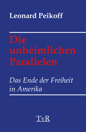 Die unheimlichen Parallelen von Dammer,  Philipp, Peikoff,  Leonard S., Rand,  Ayn