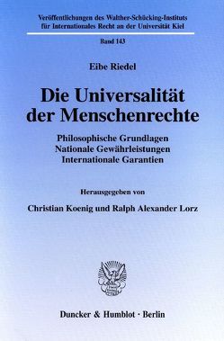 Die Universalität der Menschenrechte. von Koenig,  Christian, Lorz,  Ralph Alexander, Riedel,  Eibe H.