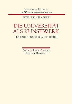 Die Universität als Kunstwerk von Fischer-Appelt,  Peter