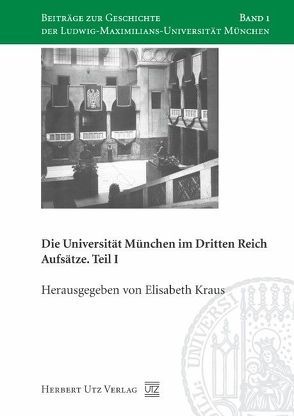 Die Universität München im Dritten Reich von Kraus,  Elisabeth