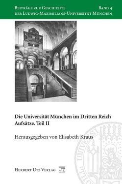 Die Universität München im Dritten Reich von Kraus,  Elisabeth