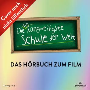 Die unlangweiligste Schule der Welt 1: Das Hörbuch zum Film von Frank,  Robert, Jablonski,  Marlene, Kirschner,  Sabrina J.