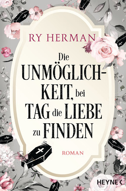 Die Unmöglichkeit, bei Tag die Liebe zu finden von Herman,  Ry, Schmitz,  Yola