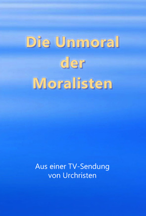 Die Unmoral der Moralisten von Holzbauer,  Matthias