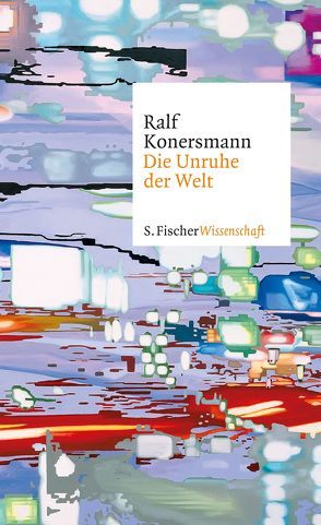 Die Unruhe der Welt von Konersmann,  Ralf