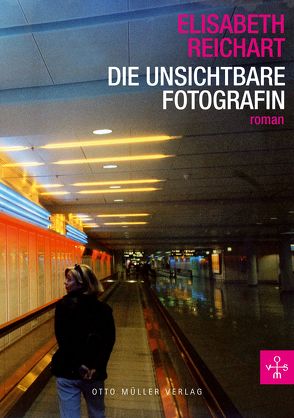 Die unsichtbare Fotografin von Reichart,  Elisabeth