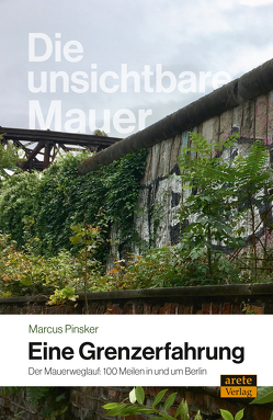 Die unsichtbare Mauer – eine Grenzerfahrung von Pinsker,  Marcus