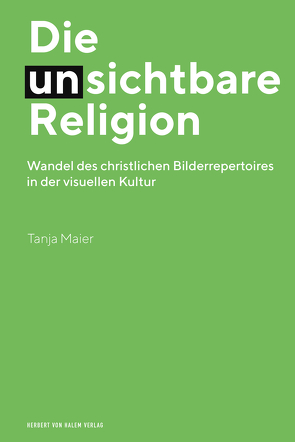 Die (un)sichtbare Religion von Tanja,  Maier