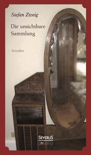 Die unsichtbare Sammlung. Novellen von Zweig,  Stefan