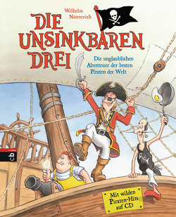 Die Unsinkbaren Drei – Die unglaublichen Abenteuer der besten Piraten der Welt von Dähne,  Thomas, Nünnerich,  Wilhelm