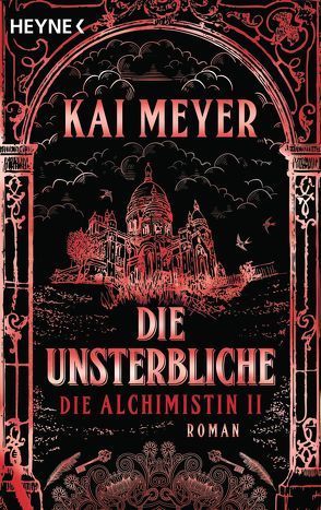 Die Unsterbliche – Die Alchimistin II von Meyer,  Kai
