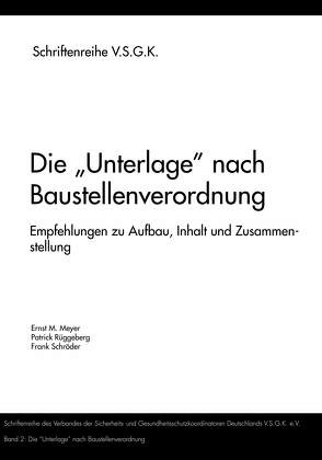 Die „Unterlage“ nach Baustellenverordnung von Meyer,  Ernst M., Rüggeberg,  Patrick, Schroeder,  Frank