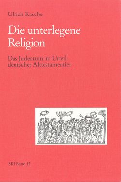 Die unterlegene Religion von Kusche,  Ulrich